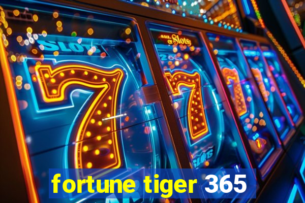 fortune tiger 365